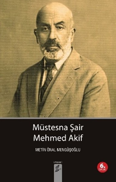 mehmet akif ersoy, biyografi, kitap, müstesna şair,