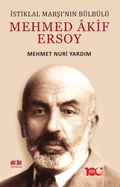 mehmet akif ersoy, biyografi, kitap, istiklal marşı'nın bülbülü,