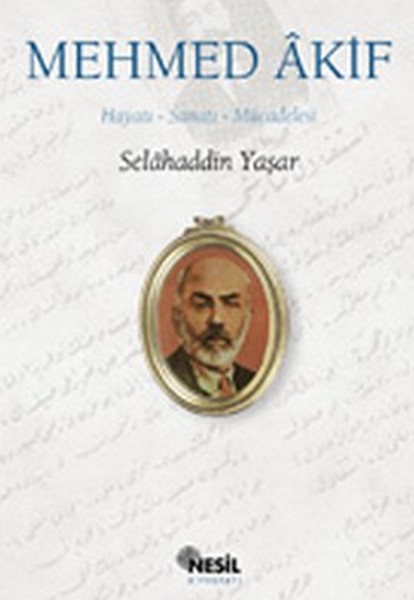 mehmet akif ersoy, biyografi, kitap, hayatı sanatı mücadelesi,