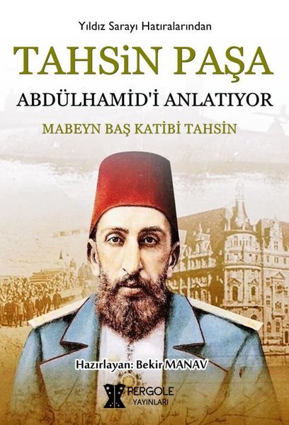 Tahsin Paşa, abdülhamit, biyografi, kitap, tahsin paşa,
