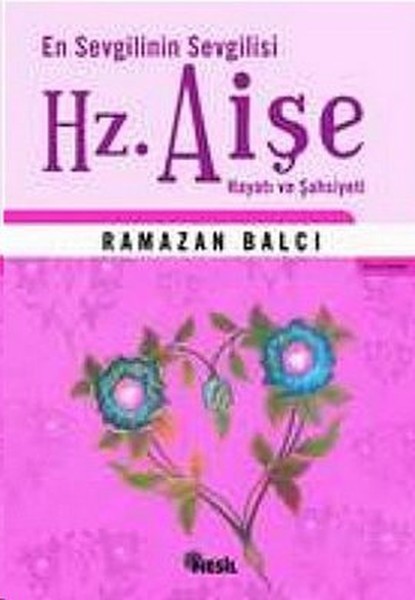 Hayatı ve Şahsiyeti, hz aişe, biyografi, kitap,