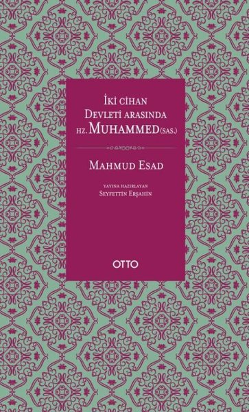 İki Cihan Devleti Arasında, hz muhammed, biyografi, kitap,