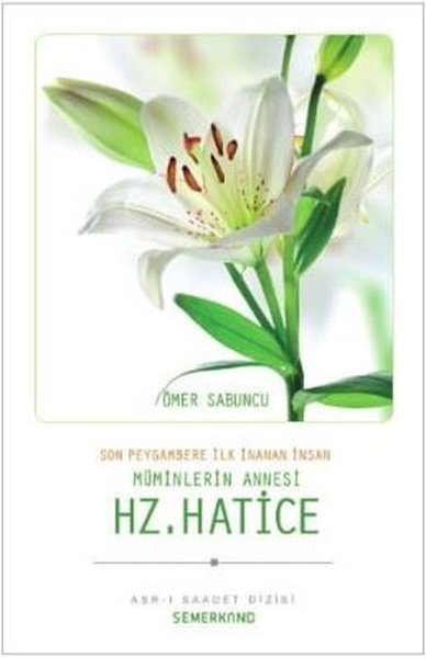 Müminlerin Annesi, hz hatice, biyografi, kitap,