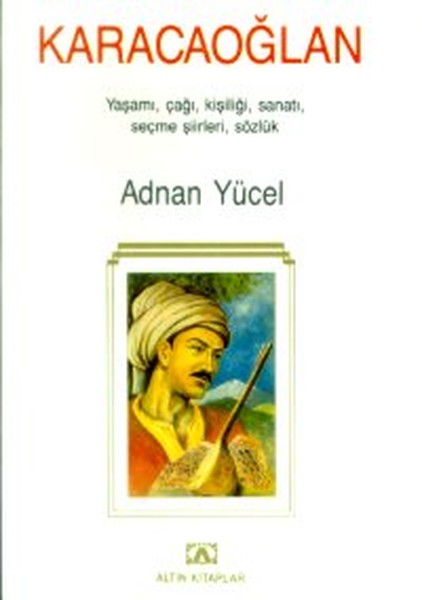 karacaoğlan, Karacaoğlan - Yaşamı, Çağı, Kişiliği, Sanatı, Seçme Şiirleri, Sözlük, biyografi, kitap,
