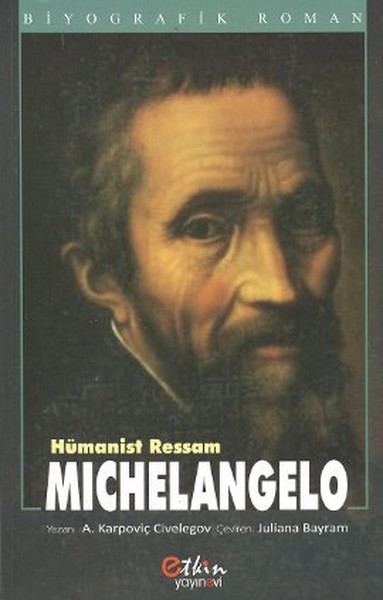 Hümanist ressam, michelangelo, biyografi, kitap,