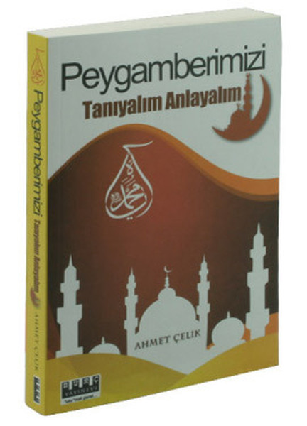 Peygamberimizi Tanıyalım Anlayalım, hz muhammed, biyografi, kitap,
