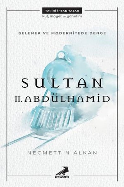 Gelenek ve Modernitede Denge, abdülhamit, biyografi, kitap,
