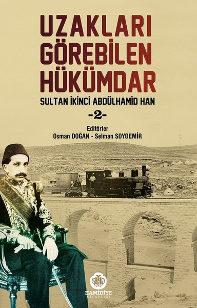 Uzakları Görebilen Hükümdar, abdülhamit, biyografi, kitap, uzakları görebilen hükümdar,