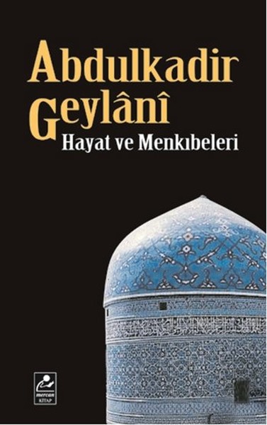 abdülkadir geylani, biyografi, kitap,
