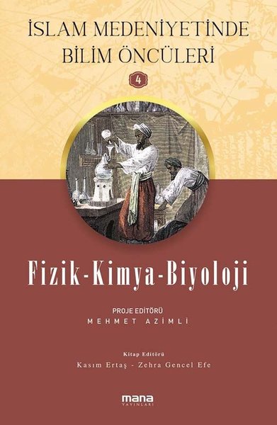 islam medeniyetinde bilim öncüleri, fizik, kimya, biyoloji, biyografi, kitap,