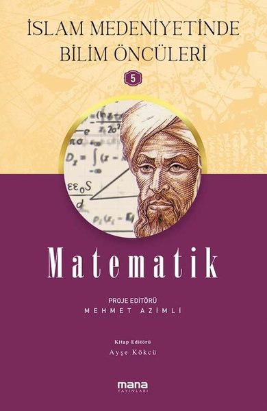 islam medeniyetinde bilim öncüleri, matematik, biyografi, kitap,