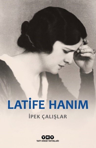 Latife Hanım, biyografi, kitap,