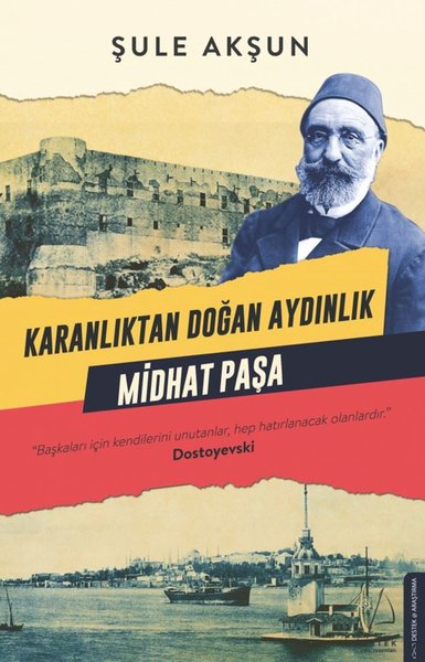 Karanlıktan Doğan Aydınlık, Midhat Paşa, biyografi, kitap,