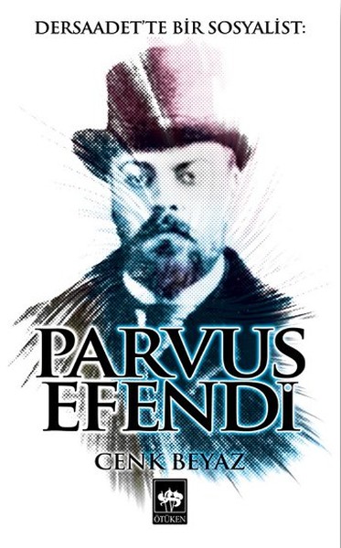 Parvus Efendi, biyografi, kitap,
