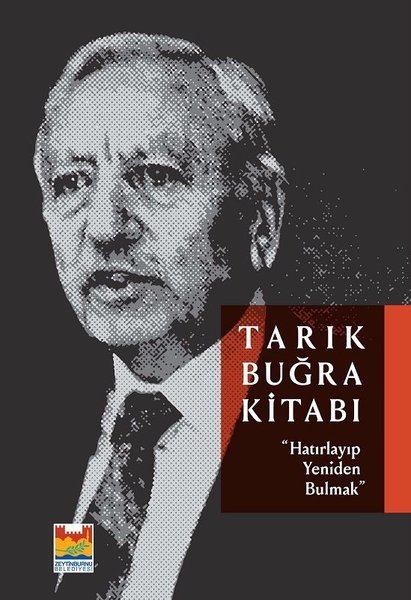 Hatırlayıp Yeniden Bulmak, Tarık Buğra, biyografi, kitap,