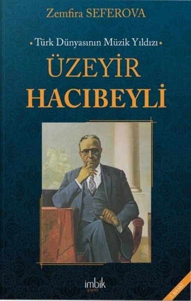 Türk Dünyasının Müzik Yıldızı Üzeyir Hacıbeyli, biyografi, kitap,