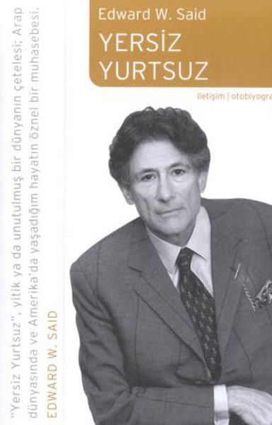 Yersiz Yurtsuz, Edward W. Said, otobiyografi, kitap,