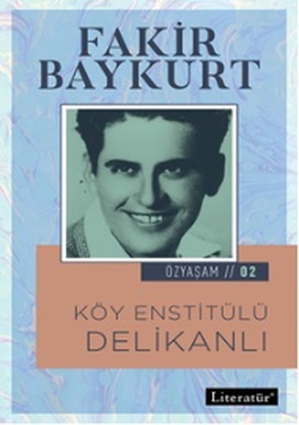 Köy Enstitülü Delikanlı, Fakir Baykurt, otobiyografi, kitap,
