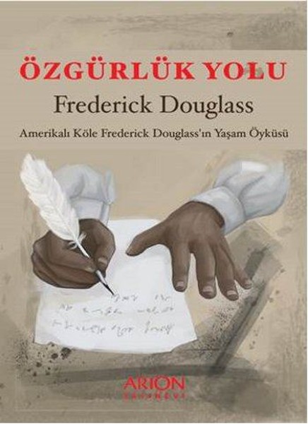 Özgürlük Yolu, Frederick Douglass, otobiyografi, kitap,