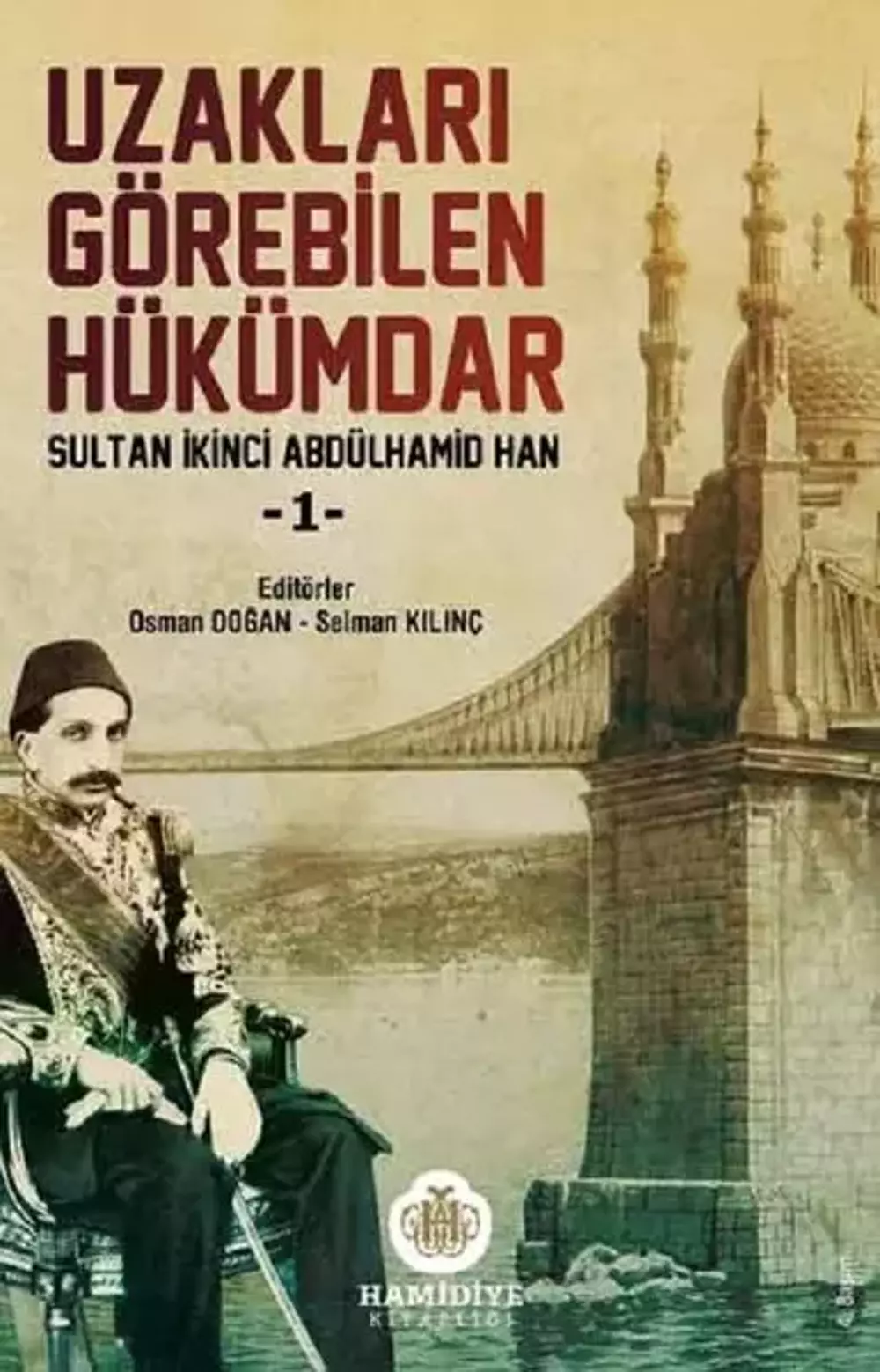 Uzakları Görebilen Hükümdar, Sultan İkinci Abdülhamid, kitap, biyografi