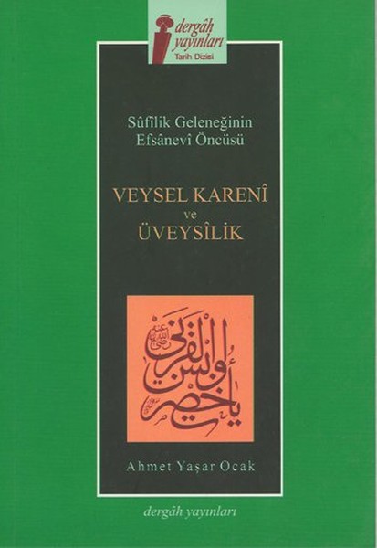 Sûfîlik Geleneğinin Efsanevî Öncüsü, Veysel Karani, biyografi, kitap,