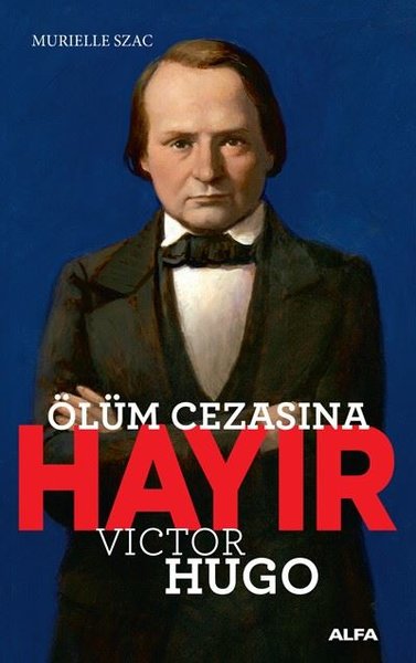 Ölüm Cezasına Hayır, Victor Hugo, biyografi, kitap,