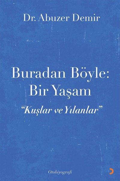 Buradan Böyle Bir Yaşam, Abuzer Demir, otobiyografi, kitap,