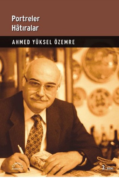 Portreler Hatıralar, Ahmed Yüksel Özemre, otobiyografi, kitap,