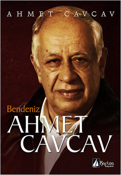Bendeniz Ahmet Cavcav, Ahmet Cavcav, otobiyografi, kitap,