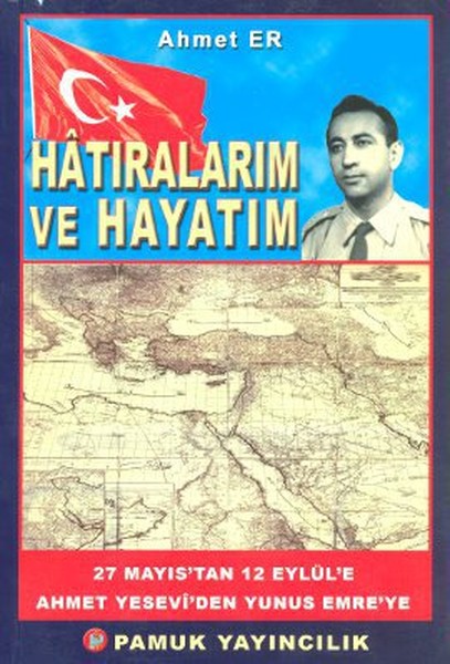 Hatıralarım ve Hayatım, Ahmet Er, otobiyografi, kitap,