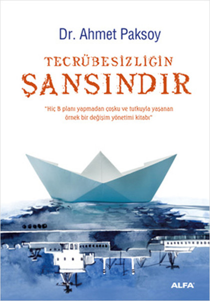 Tecrübesizliğin Şansındır, Ahmet Paksoy, otobiyografi, kitap,