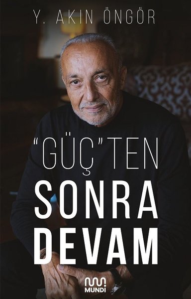 Güçten Sonra Devam, Y. Akın Öngör, otobiyografi, kitap,
