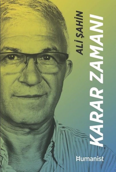 Karar Zamanı, Ali Şahin, otobiyografi, kitap,