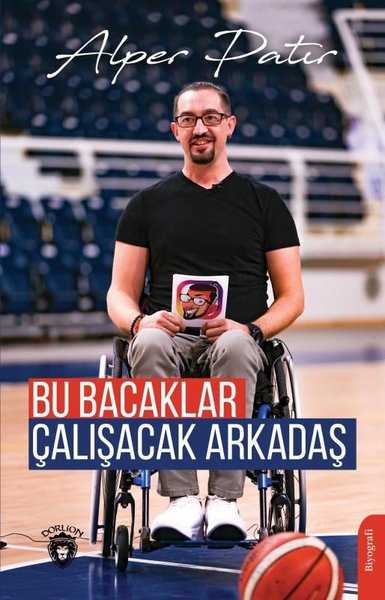 Bu Bacaklar Çalışacak Arkadaş, Alper Patır, otobiyografi, kitap,