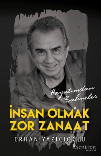 İnsan Olmak Zor Zanaat, Erhan Yazıcıoğlu, otobiyografi, kitap,