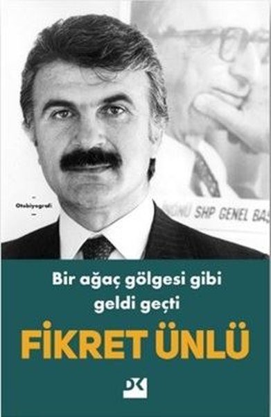 Bir Ağaç Gölgesi Gibi, Fikret Ünlü, otobiyografi, kitap,