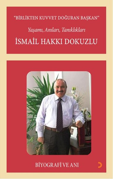 Birlikten Kuvvet Doğuran Başkan, İsmail Hakkı Dokuzlu, otobiyografi, kitap,