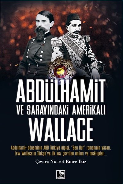 Abdülhamit ve Sarayındaki Amerikalı Wallace, Lew Wallace, otobiyografi, kitap,