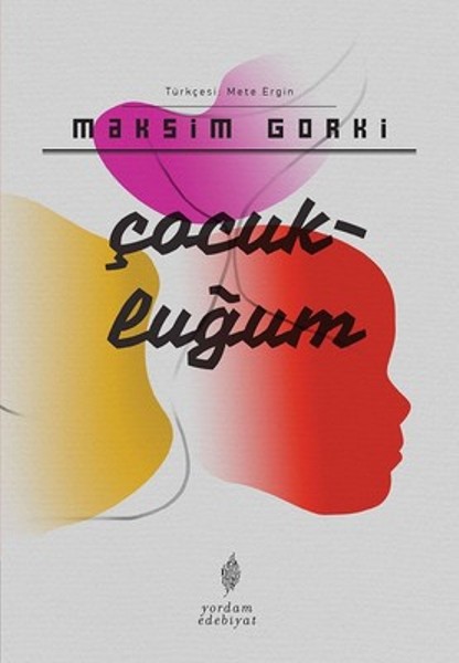Çocukluğum, Maksim Gorki, otobiyografi, kitap,