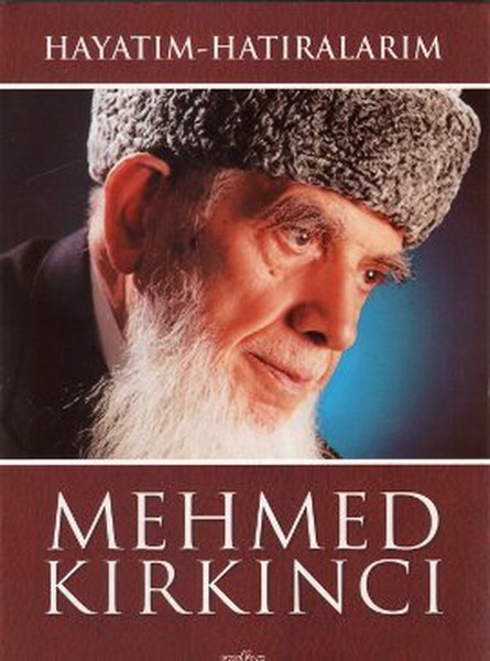 Hayatım-Hatıralarım, Mehmed Kırkıncı, otobiyografi, kitap,