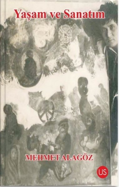 Yaşam ve Sanatım, Mehmet Alagöz, otobiyografi, kitap,