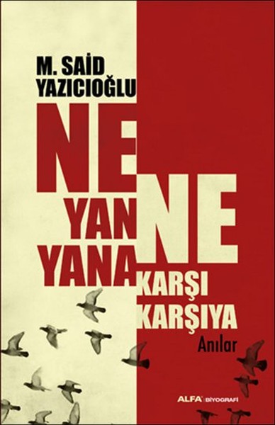 Ne Yan Yana Ne Karşı Karşıya, Mustafa Said Yazıcıoğlu, otobiyografi, kitap