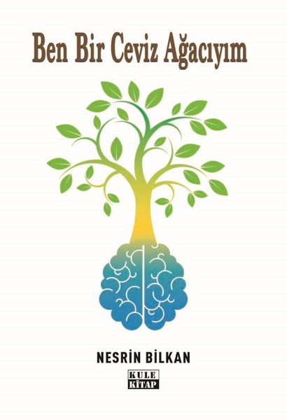 Ben Bir Ceviz Ağacıyım, Nesrin Bilkan, otobiyografi, kitap,
