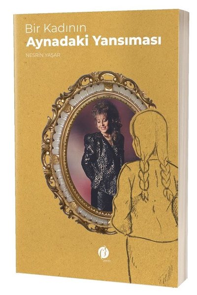 Bir Kadının Aynadaki Yansıması, Nesrin Yaşar, otobiyografi, kitap,