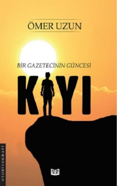 Kıyı - Bir Gazetecinin Güncesi, Ömer Uzun, otobiyografi, kitap,