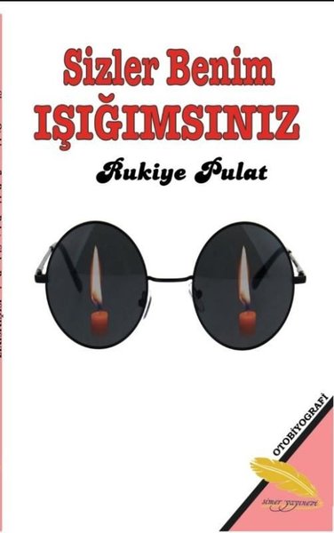Sizler Benim Işığımsınız, Rukiye Pulat, otobiyografi, kitap,