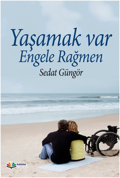 Yaşamak Var Engellere Rağmen, Sedat Güngör, otobiyografi, kitap,