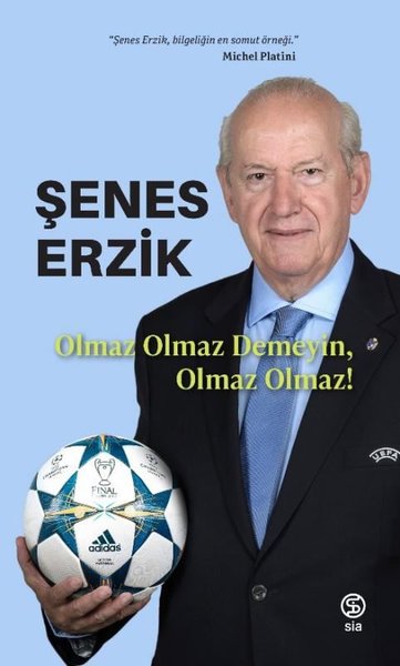 Olmaz Olmaz Demeyin, Şenes Erzik, otobiyografi, kitap,