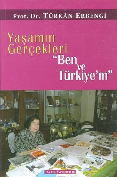 Yaşamın Gerçekleri - Ben ve Türkiye'm, Türkan Erbengi, otobiyografi, kitap,