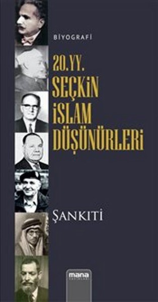 20. YY. Seçkin İslam Düşünürleri, biyografi,